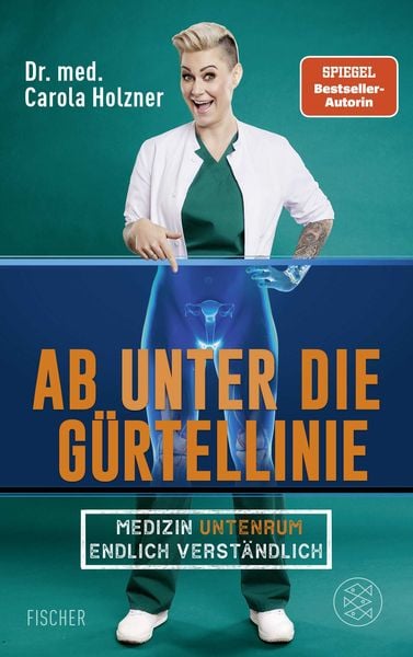 Ab unter die Gürtellinie, Taschenbuch von Carola Holzner, Fischer Taschenbuch Verlag