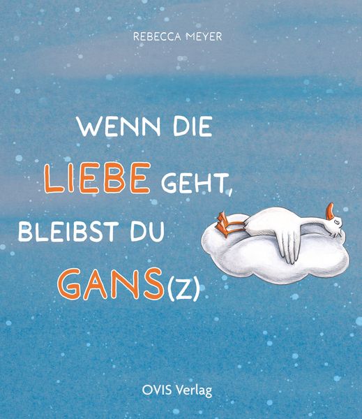 Produktbild: Wenn die Liebe geht, bleibst du Gans(z)