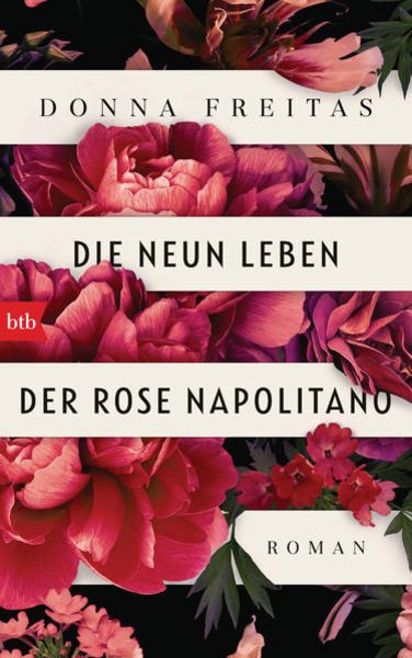 Die neun Leben der Rose Napolitano, Gebundene Ausgabe von Donna Freitas, btb, 978-3-442-75962-0