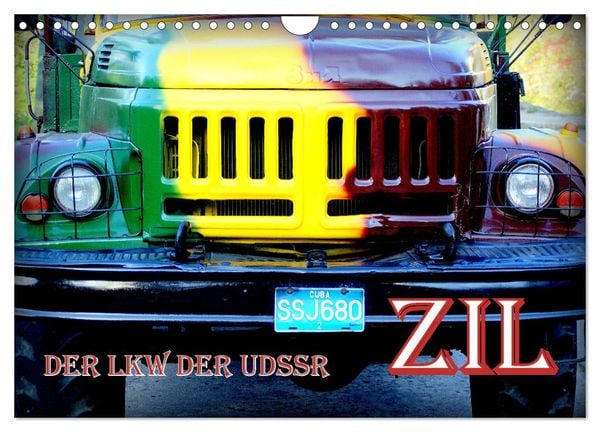 ZIL - Der LKW der UdSSR (Wandkalender 2025 DIN A4 quer), CALVENDO Monatskalender