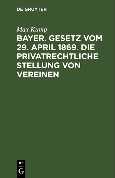 Produktbild: Bayer. Gesetz vom 29. April 1869. Die privatrechtliche Stellung von Vereinen