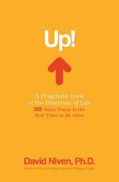 Produktbild: Up! a Pragmatic Look at the Direction of Life: 365 Ways Today Is the Best Time to Be Alive