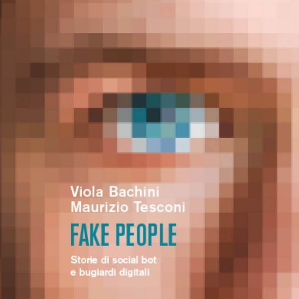 Produktbild: Fake people. Storie di social bot e bugiardi digitali