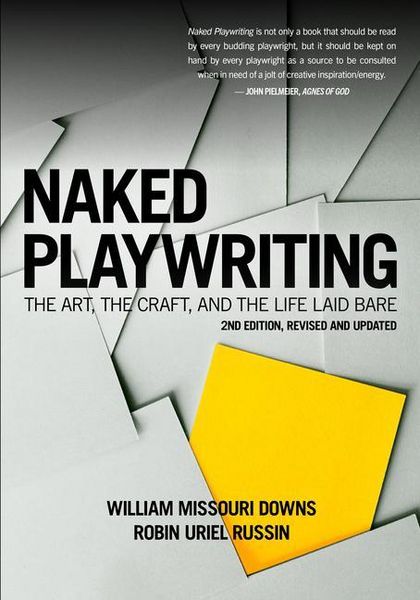 Produktbild: Naked Playwriting, 2nd Edition Revised and Updated: The Art, the Craft, and the Life Laid Bare