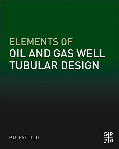 Produktbild: Pattillo, P: Elements of Oil and Gas Well Tubular Design