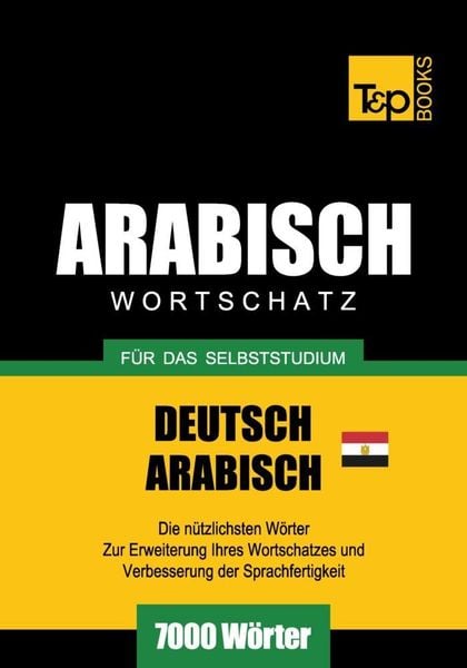 Produktbild: Wortschatz Deutsch-&Auml;gyptisch-Arabisch f&uuml;r das Selbststudium - 7000 W&ouml;rter