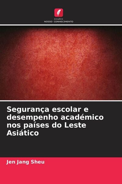 Produktbild: Seguran&ccedil;a escolar e desempenho acad&eacute;mico nos pa&iacute;ses do Leste Asi&aacute;tico