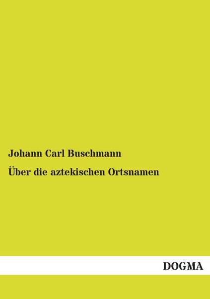 Produktbild: &Uuml;ber die aztekischen Ortsnamen