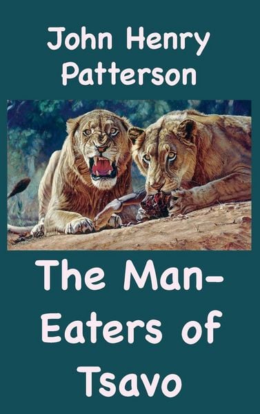 Produktbild: The Man&iquest;Eaters of Tsavo and Other East African Adventures