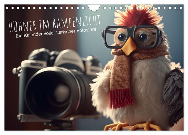 Hühner im Rampenlicht Ein Kalender voller tierischer Fotostars (Wandkalender 2026 DIN A4 quer), CALVENDO Monatskalender