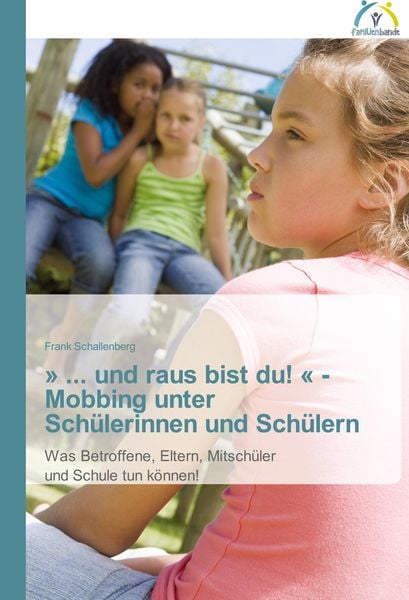 Produktbild: ' ... und raus bist du! ' - Mobbing unter Sch&uuml;lerinnen und Sch&uuml;lern