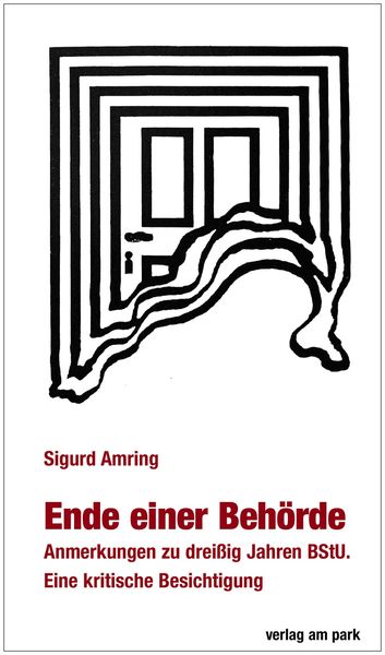 Ende einer Behörde, Taschenbuch von Sigurd Amring, Verlag am park, 978-3-89793-382-8