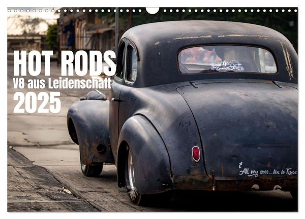 HOT RODS V8 aus Leidenschaft (Wandkalender 2025 DIN A3 quer), CALVENDO Monatskalender