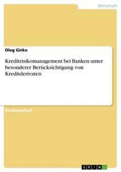 Produktbild: Kreditrisikomanagement bei Banken unter besonderer Ber&uuml;cksichtigung von Kreditderivaten