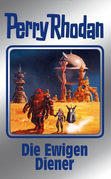 Produktbild: Perry Rhodan 133: Die Ewigen Diener (Silberband)