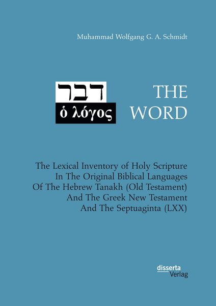 Produktbild: THE WORD. The Lexical Inventory of Holy Scripture In The Original Biblical Languages Of The Hebrew Tanakh (Old Testament) And The Greek New Testament
