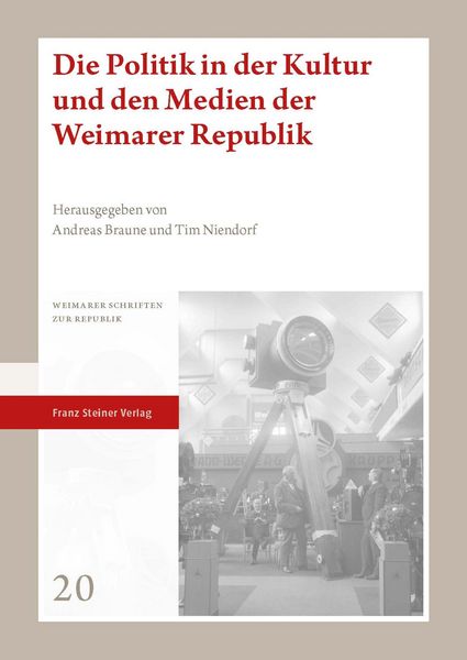 Produktbild: Die Politik in der Kultur und den Medien der Weimarer Republik