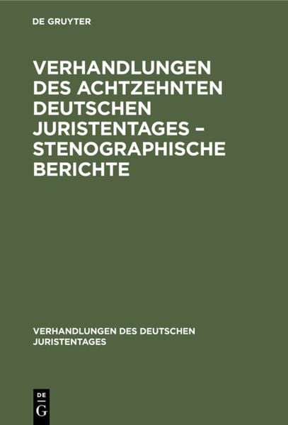 Produktbild: Verhandlungen des Achtzehnten deutschen Juristentages &ndash; Stenographische Berichte