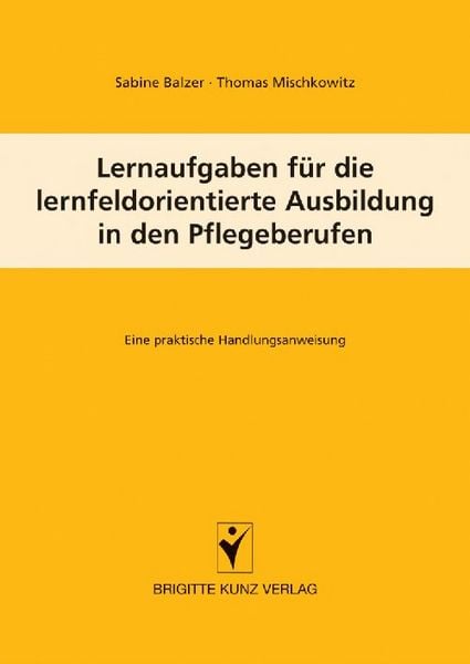 Produktbild: Lernaufgaben f&uuml;r die lernfeldorientierte Ausbildung in den Pflegeberufen