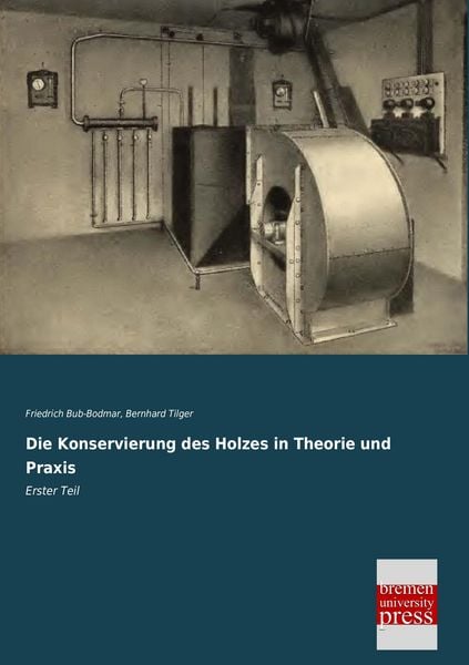 Produktbild: Die Konservierung des Holzes in Theorie und Praxis