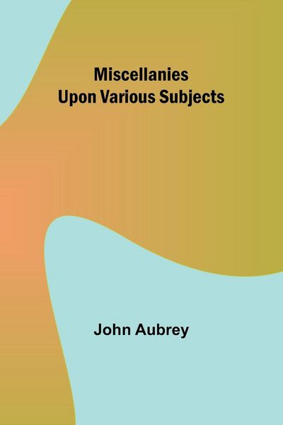 Produktbild: Miscellanies Upon Various Subjects