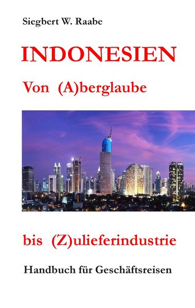 Produktbild: Indonesien Von (A) berglaube bis (Z) ulieferindustrie