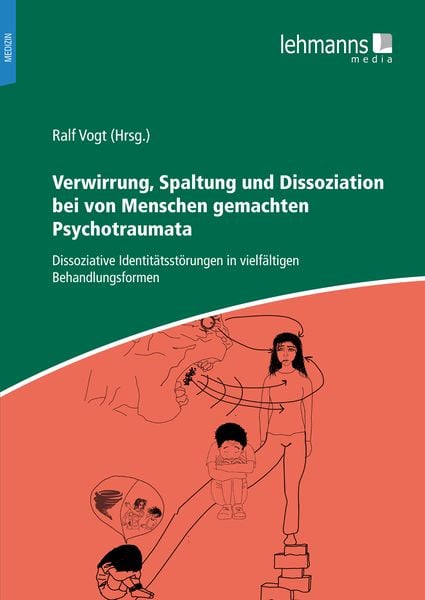 Verwirrung, Spaltung und Dissoziation bei von Menschen gemachten Psychotraumata, Taschenbuch von , Lehmanns Media, 978-3-96543-189-8