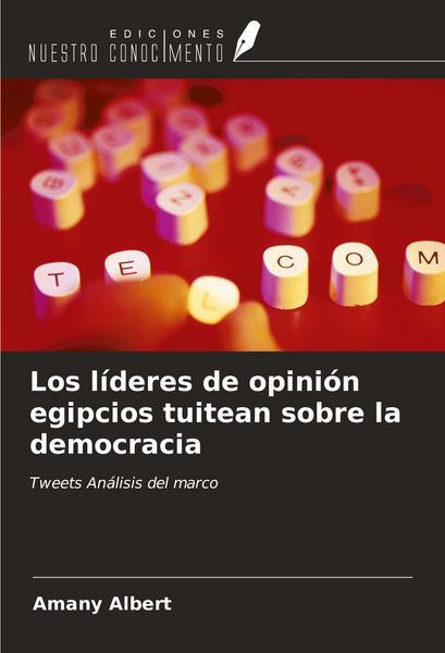 Produktbild: Los l&iacute;deres de opini&oacute;n egipcios tuitean sobre la democracia