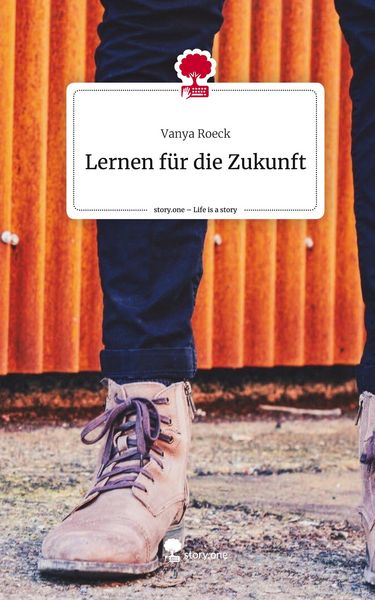 Produktbild: Lernen f&uuml;r die Zukunft. Life is a Story - story.one