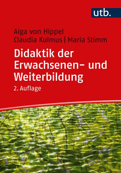 Didaktik der Erwachsenen- und Weiterbildung, Taschenbuch von Aiga Hippel,Claudia Kulmus,Maria Stimm, Utb GmbH, 978-3-8252-5956-3