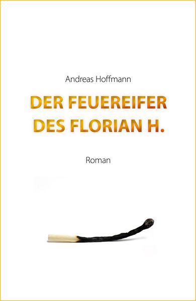Produktbild: Der Feuereifer des Florian H.