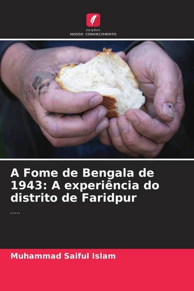 Produktbild: A Fome de Bengala de 1943: A experi&ecirc;ncia do distrito de Faridpur