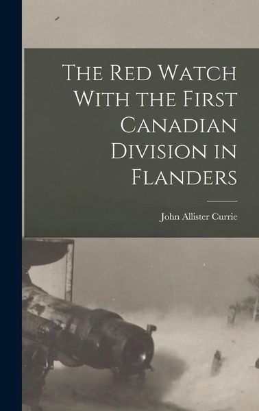 Produktbild: The Red Watch With the First Canadian Division in Flanders