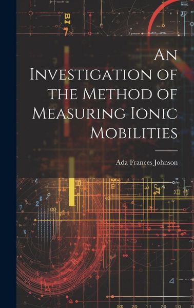Produktbild: An Investigation of the Method of Measuring Ionic Mobilities