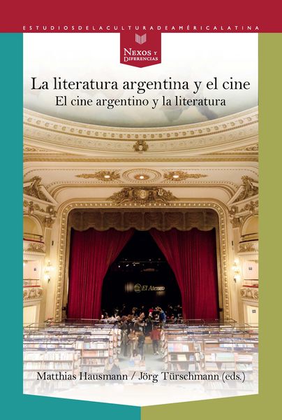 Produktbild: La literatura argentina y el cine : el cine argentino y la literatura