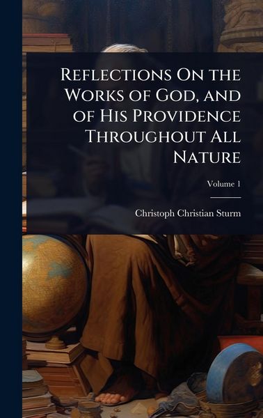 Produktbild: Reflections On the Works of God, and of His Providence Throughout All Nature