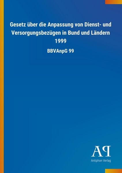 Produktbild: Gesetz &uuml;ber die Anpassung von Dienst- und Versorgungsbez&uuml;gen