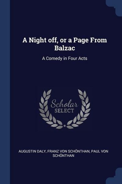 Produktbild: A Night off, or a Page From Balzac: A Comedy in Four Acts
