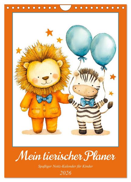 Mein tierischer Planer - Spaßiger Notiz-Kalender für Kinder (Wandkalender 2026 DIN A4 hoch), CALVENDO Monatskalender
