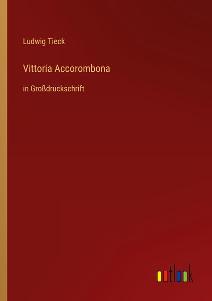 Vittoria Accorombona, Taschenbuch von Ludwig Tieck, Outlook, 9783368297602