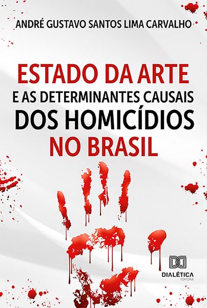 Produktbild: Estado da Arte e as Determinantes Causais dos Homic&iacute;dios no Brasil