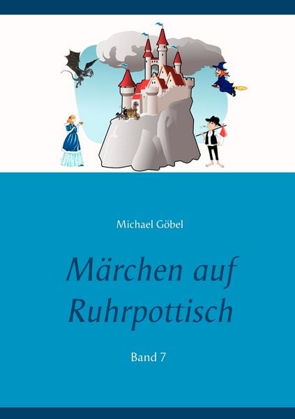 Märchen auf Ruhrpottisch, Taschenbuch von Michael Göbel, BoD – Books on Demand, 9783749496914