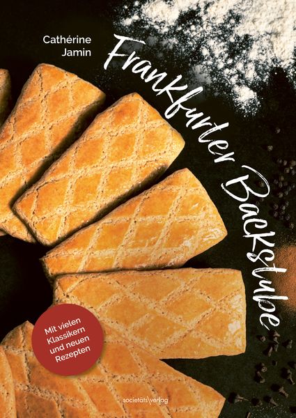 Frankfurter Backstube, Gebundene Ausgabe von Cathérine Jamin, Societäts-Verlag, 978-3-95542-477-0