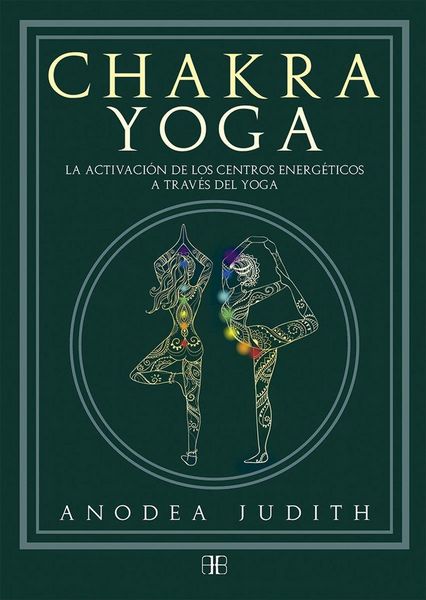 Produktbild: Chakra yoga : la activaci&oacute;n de los centros energ&eacute;ticos a trav&eacute;s del yoga
