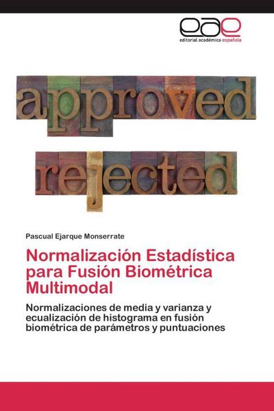 Produktbild: Normalizaci&oacute;n Estad&iacute;stica para Fusi&oacute;n Biom&eacute;trica Multimodal