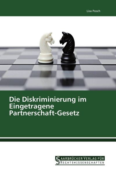 Die Diskriminierung im Eingetragene Partnerschaft-Gesetz, Taschenbuch von Lisa Posch, Saarbrücker Verlag für Rechtswissenschaften, 9783861942306