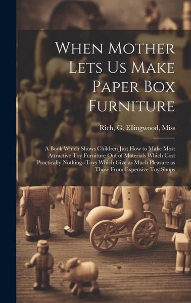 Produktbild: When Mother Lets us Make Paper box Furniture; a Book Which Shows Children Just how to Make Most Attractive toy Furniture out of Materials Which Cost P