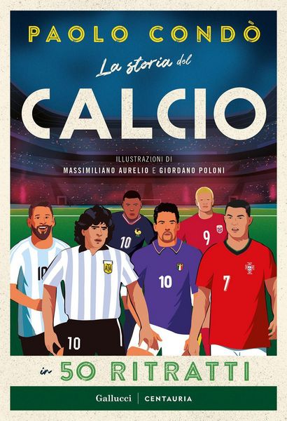 Produktbild: La storia del calcio in 50 ritratti