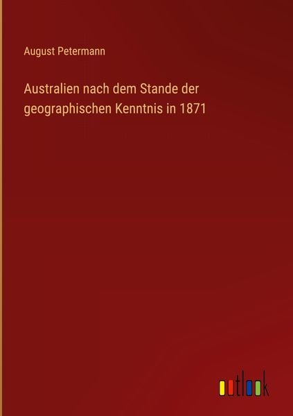 Produktbild: Australien nach dem Stande der geographischen Kenntnis in 1871