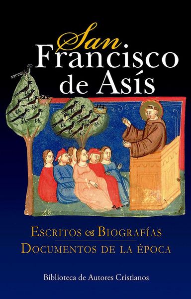 Produktbild: San Francisco de As&iacute;s : escritos, biograf&iacute;as, documentos de la &eacute;poca